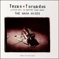 A Little Bit Is Better Than Nada Mixes - Texas Tornados