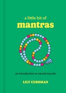 A Little Bit of Mantras: An Introduction to Sacred Sounds