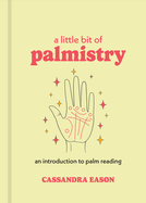 A Little Bit of Palmistry: An Introduction to Palm Reading Volume 16
