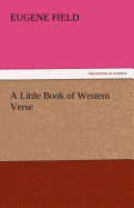 A Little Book of Western Verse