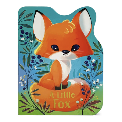 A Little Fox - Cottage Door Press (Editor), and Hinder, Carine (Illustrator), and Wren, Rosalee