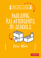 A Little Guide for Teachers: Building Relationships in Schools