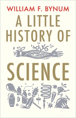A Little History of Science - Bynum, William
