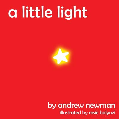 A Little Light - Newman, Andrew, and Balyuzi, Rosie (Illustrator)