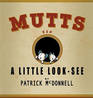 A Little Look-See, 7: Mutts Six - McDonnell, Patrick