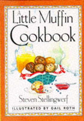 A Little Muffin Cookbook - Stellingwerf, Steven