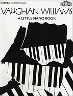 A Little Piano Book - Vaughan Williams, Ralph (Composer)