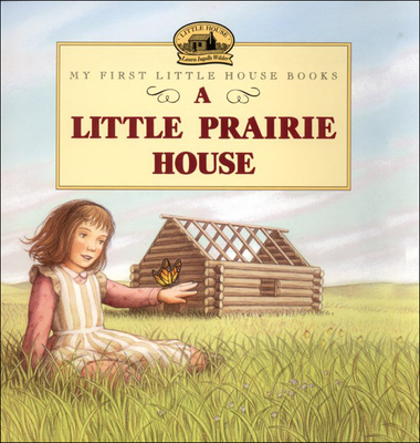 A Little Prairie House - Wilder, Laura Ingalls