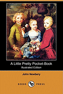 A Little Pretty Pocket-Book (Illustrated Edition) (Dodo Press)