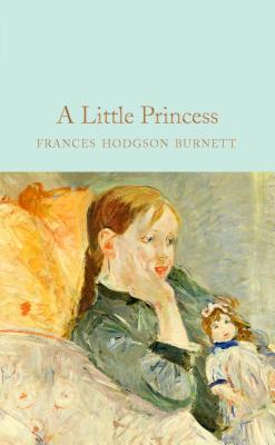 A Little Princess - Burnett, Frances Hodgson, and South, Anna (Introduction by)