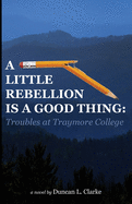 A Little Rebellion Is a Good Thing: Troubles at Traymore College