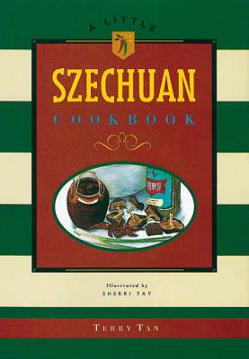 A Little Szechuan Cookbook - Tan, Terry