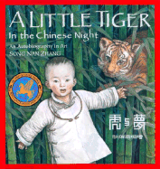 A Little Tiger in the Chinese Night: An Autobiography in Art - 