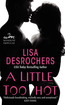 A Little Too Hot - DesRochers, Lisa