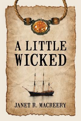 A Little Wicked - Macreery, Janet R