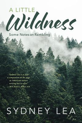A Little Wildness: Some Notes on Rambling - Lea, Sydney