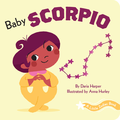 A Little Zodiac Book: Baby Scorpio - Harper, Daria, and Hurley, Anna (Illustrator)