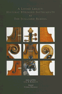 A Living Legacy: Historic Stringed Instruments at the Juilliard School
