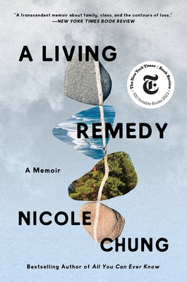 A Living Remedy: A Memoir - Chung, Nicole