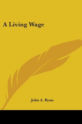 A Living Wage - Ryan, John a