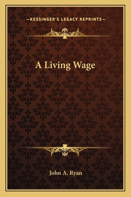 A Living Wage - Ryan, John a