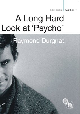 A Long Hard Look at 'Psycho' - Durgnat, Raymond, and Miller, Henry K (Introduction by)