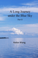 A Long Journey Under the Blue Sky, Part II