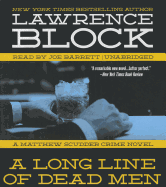 A Long Line of Dead Men - Block, Lawrence, and Barrett, Joe (Read by)