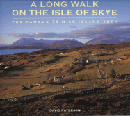 A Long Walk on the Isle of Skye: The Famous 75-Mile Island Trek