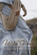 A Long Walk with Jesus: Commentary on the Gospels