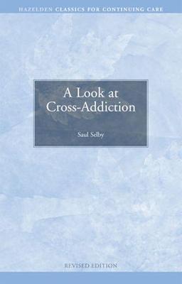 A Look at Cross-Addiction - Selby, Saul