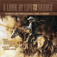 A Look at Life from the Saddle: Stories and Inspirations from a Cowboy