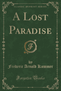 A Lost Paradise (Classic Reprint)