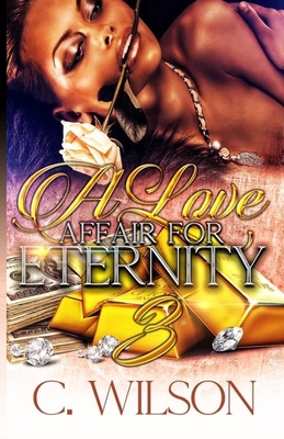 A Love Affair for Eternity 3 - Editing, C H (Editor), and Wilson, C