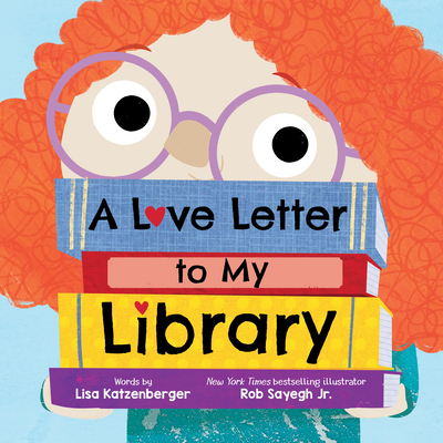 A Love Letter to My Library - Katzenberger, Lisa