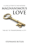 A Love Letter to the Nations Magnanimous Love: The Key to Transforming a City!