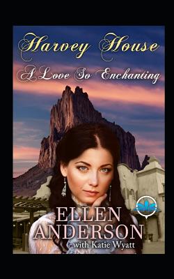 A Love So Enchanting: Historical Western Romance - Wyatt, Katie, and Anderson, Ellen