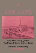 A Love Story from Nineteenth Century Quebec: The Diary of George Stephen Jones