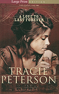 A Love to Last Forever - Peterson, Tracie