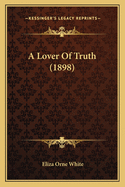 A Lover of Truth (1898)