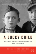 A Lucky Child: A Memoir of Surviving Auschwitz as a Young Boy