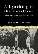 A Lynching in the Heartland: Race and Memory in America
