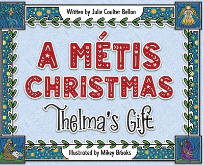 A Mtis Christmas: Thelma's Gift - Bellon, Julie Coulter