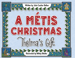A M?tis Christmas: Thelma's Gift