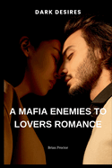 A Mafia Enemies to Lovers Romance: A Mafia Enemies to Lovers Romance