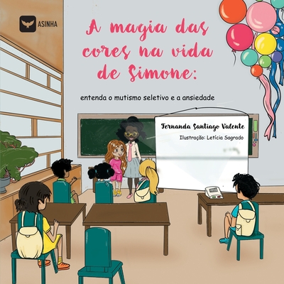 A magia das cores na vida de Simone - Santiago, Fernanda Valente, and Sagrado, Let?cia (Illustrator)