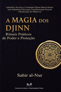 A Magia dos Djinn: Rituais Prticos de Poder e Proteo