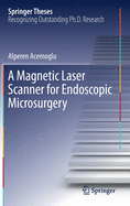 A Magnetic Laser Scanner for Endoscopic Microsurgery