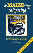 A-Maize-Ing Tailgating: Wolverine Cuisine