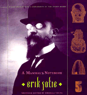 A Mammal's Notebook - Satie, Erik, and Volta, Ornella (Editor), and Melville, Anthony (Translated by)